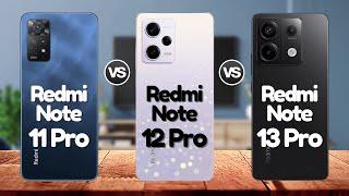 Redmi Note 13 Pro Vs Redmi Note 12 Pro 5G Vs Redmi Note 11 Pro 5G | #eficientechs 