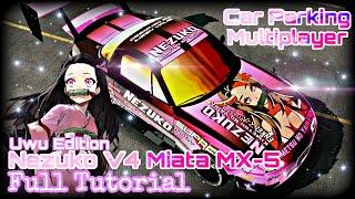 Car Parking Multiplayer | Nezuko V4 | Mazda Miata MX-5 |Anime Design Full Tutorial By Aizen Virus.