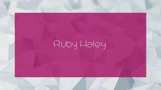 Ruby Haley - appearance