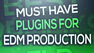 Must have plugins for EDM Production 2021 (FL Studio, Ableton, Logic..)