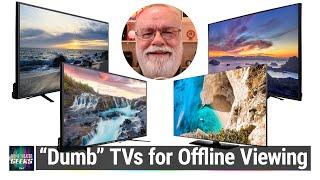 Dumb TVs: Finding a Non-Smart TV - Listener Question