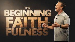 The Beginning of Faithfulness - Doug Fields | Mariners Church