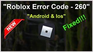 Roblox -Error Code 260 - There Was a Problem Receiving Data Please Reconnect - Android & Ios - 2022