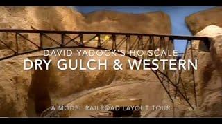 Dave Yadock's HO scale Dry Gulch & Western Layout Tour for 4dPNR