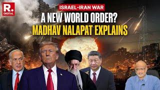 Has The Iran Vs Israel Conflict Given Rise To A New World Order? Madhav Nalapat Explains