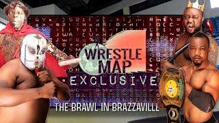 WrestleMap Exclusive: The Brawl In Brazzaville