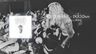 GHOSTEMANE - D(R)own [FIXSOULS REMIX]