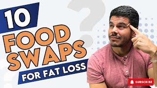 10 Fat Loss Food Swaps to Cut Hundreds of Calories