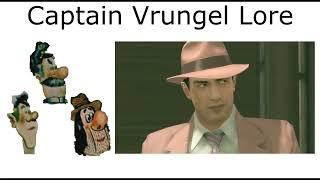 Captain Vrungel Lore