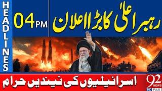 Huge Announcement by Iran Supreme Leader | Headlines 4PM | 92 News HD