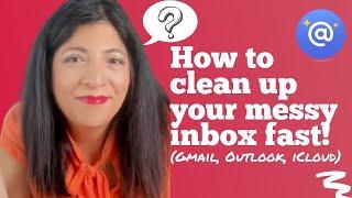 How to clean up your messy inbox fast! (Gmail, Outlook, iCloud)