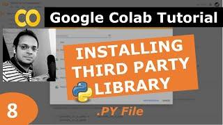 8) Google Colab Tutorial | How to Install Third party package on Google Colab