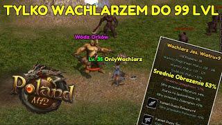 TYLKO WACHLARZEM DO 99 LVL #3 PolandMT2