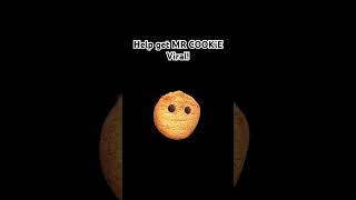 Help get Mr cookie viral!