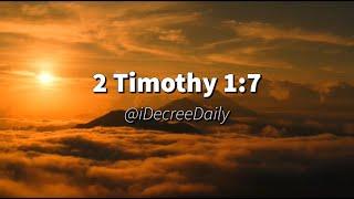 2 Timothy 1:7- For God Has Not Given Us A Spirit of Fear… (Scripture on Repeat)