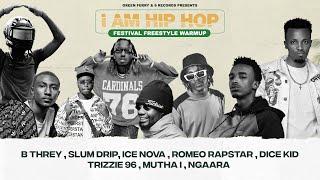 I AM HIP HOP FESTIVAL FREESTYLE WARMUP {B Threy, Ice Nova, Romeo Rapstar, Dice KiD, Mutha I, Ngaara