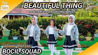 BEAUTIFUL THING | DANCE KREASI - TIKTOK  VIRAL | BOCIL SQUAD | MOMMY BINTANG