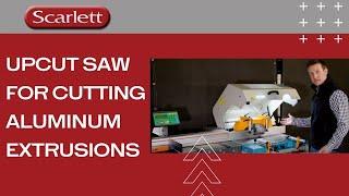 Upcut Saw for Cutting Aluminum Extrusions