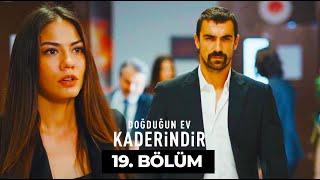 Doğduğun Ev Kaderindir | 19. Bölüm