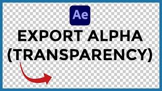 Export from Adobe After Effects with Alpha Channel (Transparency) in 2023