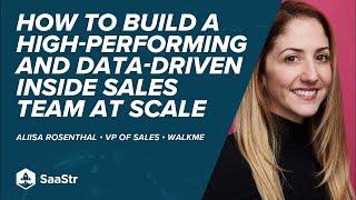 Build a High-Performing, Data-Driven Inside Sales team at Scale | WalkMe VP, Sales Alisa Rosenthal