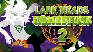 Lark Reads Homestuck - Part 2
