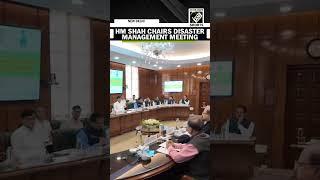 Union Home Minister Amit Shah chairs High-Level Meeting on Disaster Management