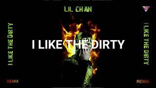 Lil Chan - I Like The Dirty (Remix Version) (Lyric Video)
