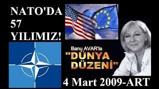 NATO'da 57 Yılımız! Banu AVAR'la DÜNYA DÜZENİ S1B2 | 4.3.2009