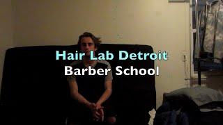 Best and Worst Experiences at Hair Lab Detroit Barber School (very personal video)/ Nate Stevens