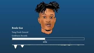 Yung Fresh Ground - Boule Gaz