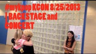 #mykpop KCON 8/25/2013 | BACKSTAGE and CONCERT