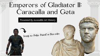 The Emperors of Gladiator II: Caracalla & Geta || Ancient Rome, Art History, and Hollywood