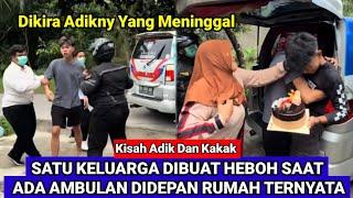 Geger Seluruh Warga Dan Keluarga Momen Haru Adik Prank Kaka Ulang Tahun Pakai Ambulan