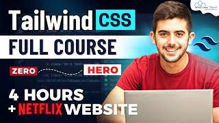 Tailwind CSS Fully Practical Course with NETFLIX Project | Full Tailwind CSS Tutorial in 4 Hours