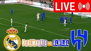 LIVE : Real Madrid vs Al Hilal | FIFA Club World Cup Full Match Live Streaming Today