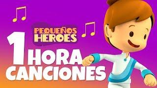 1 HORA  | LAS CANCIONES DE PEQUEÑOS HEROES