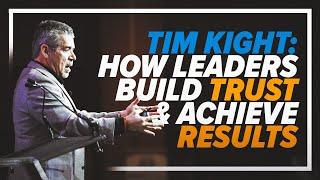 How Leaders Build Trust & Achieve Results | Tim Kight