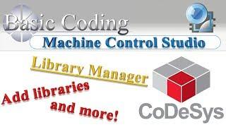 CoDeSys - How to add libraries and more with Machine Control Studio.