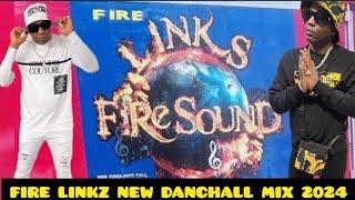 FIRE LINKS NEW DANCEHALL MIX 2024 HOT LIKE REAL FIRE DANCEHALL MIX