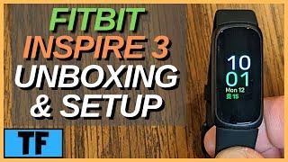 FITBIT INSPIRE 3 Full Setup (SPO2, Clock Faces, 10 Day Battery, Notifications) & Unboxing!