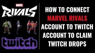 How to Connect Marvel Rivals to Twitch Account to Claim Twitch Drops