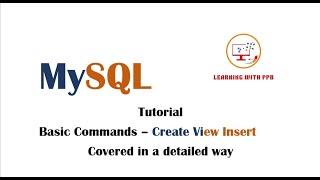 MySQL - Create, View and insert commands