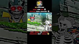 GOH TRIES TO CATCH PIKACHU BUT FAILS  ||PIKACHU TROLL FACE EDIT ||WAIT FOR END ||#pokemon #shorts