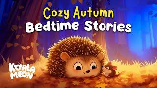 Prickles & Friends  Cozy Kids Bedtime Stories This Fall | Soothing Stories To Help Kids Sleep