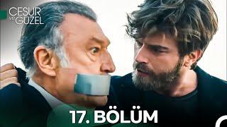 Cesur ve Güzel 17. Bölüm