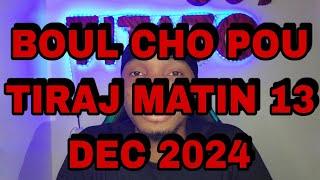 BOUL CHOPOU TIRAJ MATIN 13 DEC 2024 #titato509 #boulchotitato509 #boulcho345