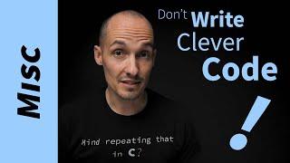 Don't write clever code.