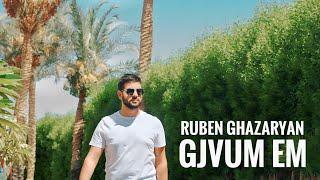 Ruben Ghazaryan - Gjvum em #rubenghazaryan #Gjvumem