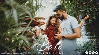 Bali Pre wedding Video  | #karankigaru | Film by Reflections Photography